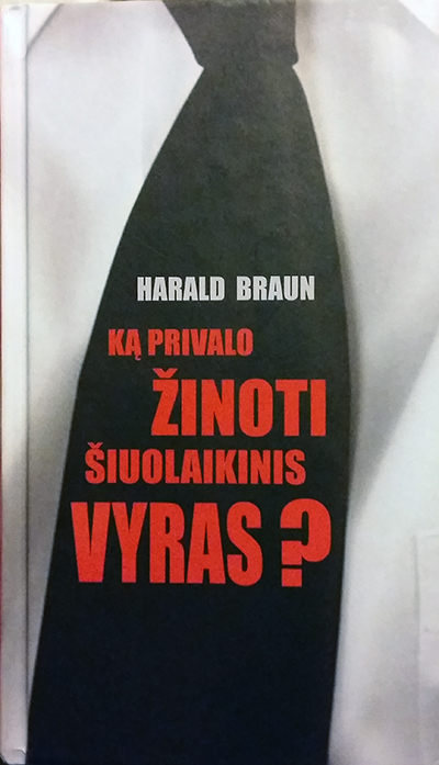 Harald Braun - Ką privalo žinoti šiuolaikinis vyras | vyriskumas.eu